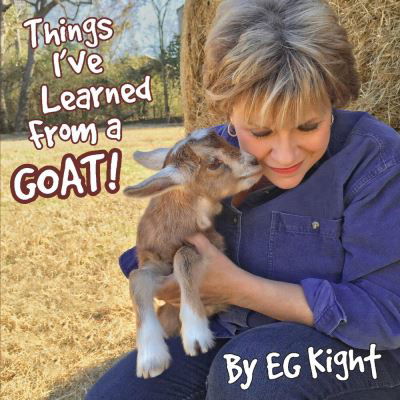 Cover for EG Kight · Things I've Learned From A Goat (Paperback Book) (2020)