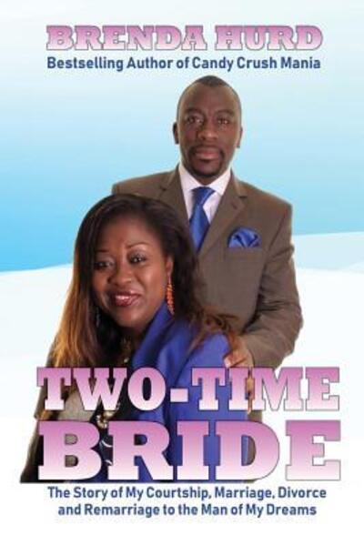 Two-Time Bride - Brenda Hurd - Books - Independently Published - 9781099846885 - May 23, 2019