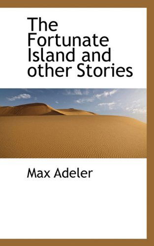 Cover for Max Adeler · The Fortunate Island and Other Stories (Paperback Book) (2009)