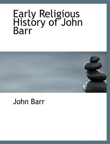 Cover for John Barr · Early Religious History of John Barr (Paperback Book) (2009)