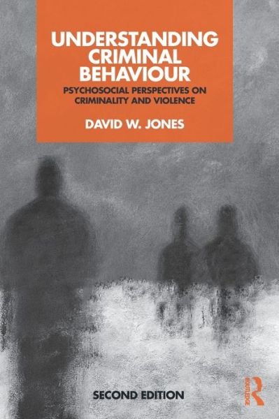 Cover for David Jones · Understanding Criminal Behaviour: Psychosocial Perspectives on Criminality and Violence (Paperback Bog) (2019)