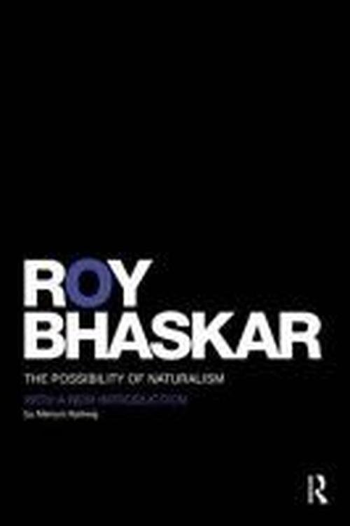 Cover for Roy Bhaskar · The Possibility of Naturalism: A philosophical critique of the contemporary human sciences (Paperback Book) (2014)