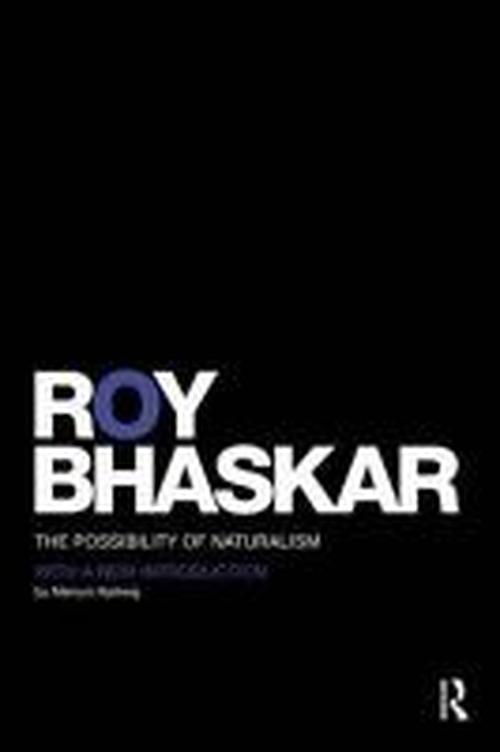 The Possibility of Naturalism: A philosophical critique of the contemporary human sciences - Roy Bhaskar - Böcker - Taylor & Francis Ltd - 9781138798885 - 14 juli 2014