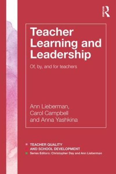 Cover for Lieberman, Ann (Stanford University, USA.) · Teacher Learning and Leadership: Of, By, and For Teachers - Teacher Quality and School Development (Pocketbok) (2016)