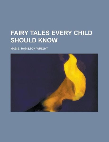 Cover for Mabie · Fairy Tales Every Child Should Kn (Book)
