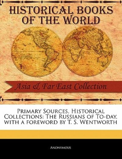 The Russians of To-day - Anonymous - Books - Primary Sources, Historical Collections - 9781241083885 - February 1, 2011