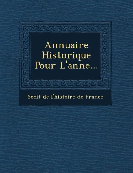 Cover for Soci T · Annuaire Historique Pour L'ann E... (Paperback Book) (2012)