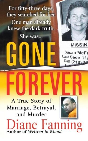Gone Forever: a True Story of Marriage, Betrayal, and Murder - Diane Fanning - Książki - St. Martin\'s Press - 9781250092885 - 1 lutego 2006