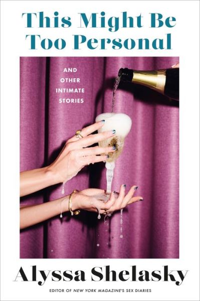 Cover for Alyssa Shelasky · This Might Be Too Personal: And Other Intimate Stories (Paperback Book) (2022)