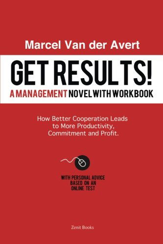 Cover for Marcel Van Der Avert · Get Results! How Better Cooperation Leads to More Productivity, Commitment and Profit (Paperback Book) (2013)