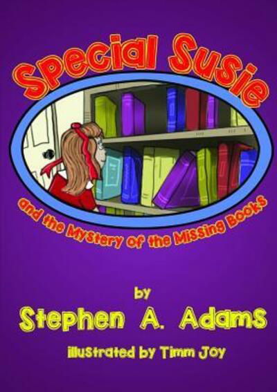 Cover for Stephen a Adams · Special Susie and the Mystery of the Missing Books (Paperback Book) (2015)
