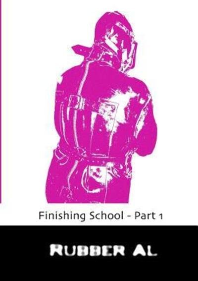 Cover for Rubber Al · Finishing School - Part 1 (Pocketbok) (2017)