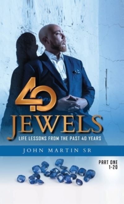 40 Jewels - John Martin - Boeken - Lulu Press, Inc. - 9781329491885 - 25 juni 2021