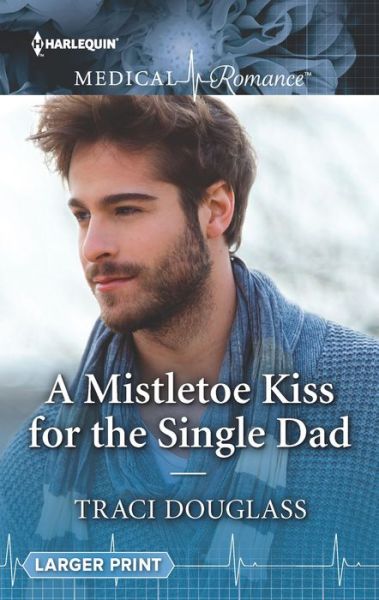 Cover for Traci Douglass · A Mistletoe Kiss for the Single Dad (Paperback Book) (2019)