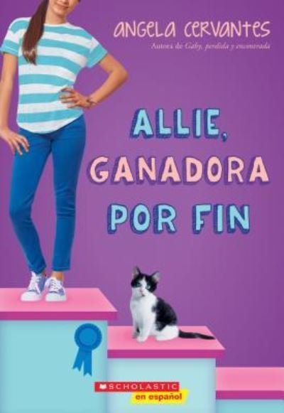 Cover for Angela Cervantes · Allie, Ganadora Por Fin (Book) (2017)