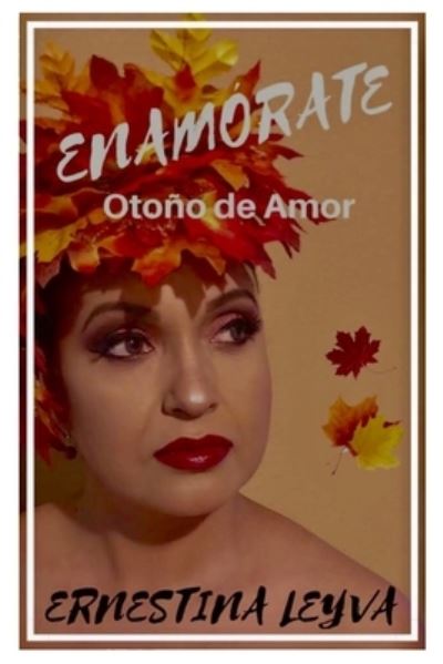 Cover for Ernestina Leyva · ENAMORATE Otono de amor (Paperback Book) (2018)