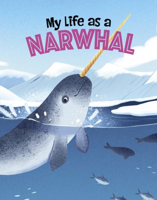 Cover for John Sazaklis · My Life as a Narwhal - My Life Cycle (Paperback Bog) (2024)