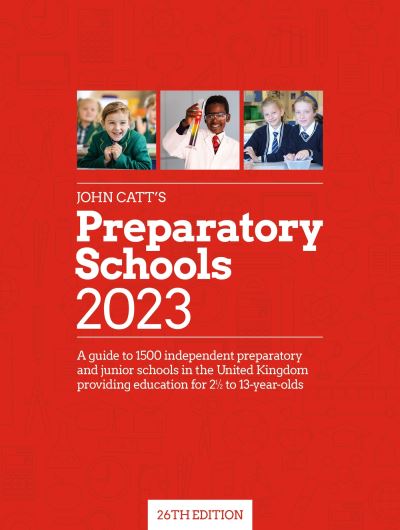 Cover for Phoebe Whybray · John Catt's Preparatory Schools 2023: A guide to 1,500 prep and junior schools in the UK (Paperback Book) (2023)