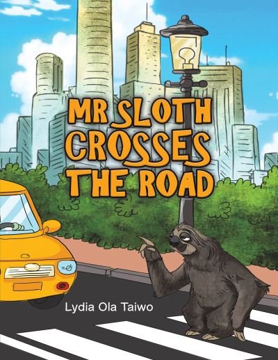 Cover for Lydia Ola Taiwo · Mr Sloth Crosses the Road (Paperback Bog) (2023)