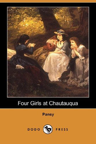 Cover for Pansy · Four Girls at Chautauqua (Dodo Press) (Paperback Book) (2007)