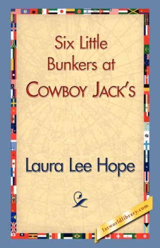 Six Little Bunkers at Cowboy Jack's - Laura Lee Hope - Bøker - 1st World Library - Literary Society - 9781421838885 - 15. april 2007