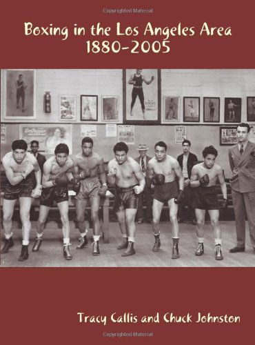 Cover for Tracy Callis · Boxing in the Los Angeles Area: 1880-2005 (Taschenbuch) (2009)