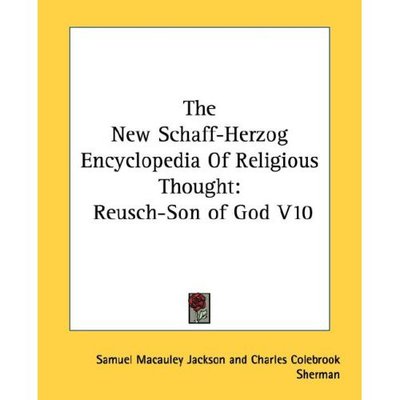Cover for Samuel Macauley Jackson · The New Schaff-herzog Encyclopedia of Religious Thought: Reusch-son of God V10 (Paperback Book) (2006)