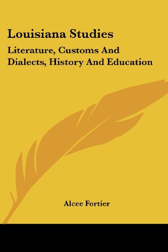 Cover for Alcee Fortier · Louisiana Studies: Literature, Customs and Dialects, History and Education (Pocketbok) (2007)