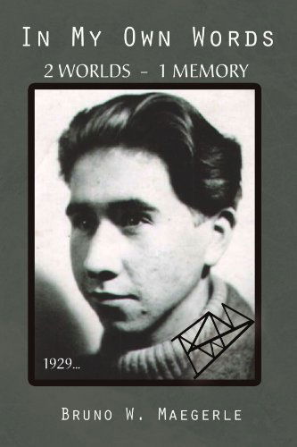 Cover for Bruno W Maegerle · In My Own Words: 2 Worlds     1 Memory      1929- (Paperback Bog) (2008)