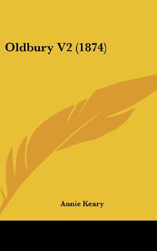 Cover for Annie Keary · Oldbury V2 (1874) (Hardcover Book) (2008)