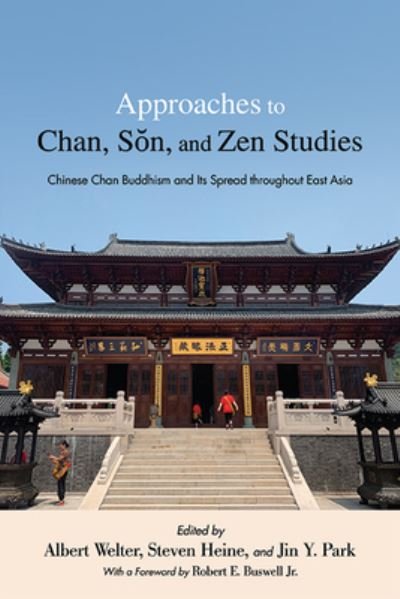 Approaches to Chan, Son, and Zen Studi - Heine WELTER - Böcker - State University of New York Press - 9781438490885 - 2 maj 2023