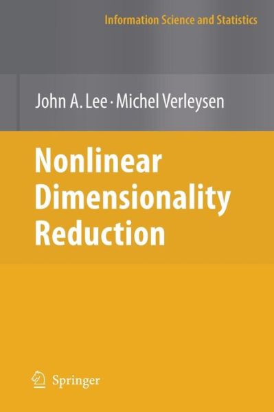 Cover for John A. Lee · Nonlinear Dimensionality Reduction - Information Science and Statistics (Paperback Book) [Softcover reprint of hardcover 1st ed. 2007 edition] (2010)