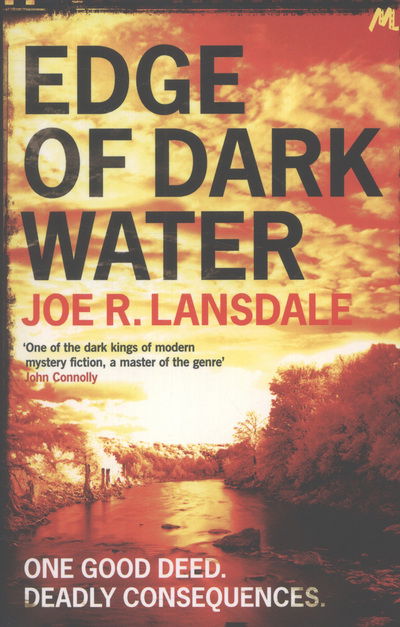 Edge of Dark Water - Joe R. Lansdale - Kirjat - Hodder & Stoughton - 9781444736885 - torstai 14. helmikuuta 2013