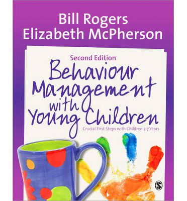 Cover for Bill Rogers · Behaviour Management with Young Children: Crucial First Steps with Children 3–7 Years (Pocketbok) [2 Revised edition] (2014)