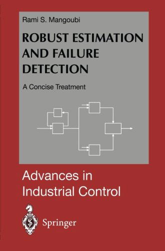 Cover for Rami S. Mangoubi · Robust Estimation and Failure Detection: A Concise Treatment - Advances in Industrial Control (Paperback Book) [Softcover reprint of the original 1st ed. 1998 edition] (2012)