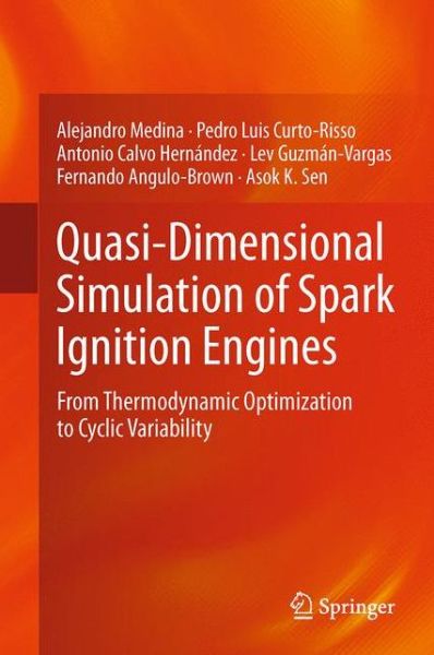 Cover for Alejandro Medina · Quasi-Dimensional Simulation of Spark Ignition Engines: From Thermodynamic Optimization to Cyclic Variability (Paperback Book) [Softcover reprint of the original 1st ed. 2014 edition] (2015)