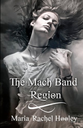 Cover for Maria Rachel Hooley · The Mach Band Region (Paperback Book) (2009)