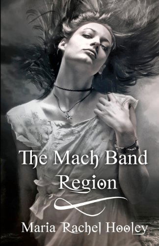 Cover for Maria Rachel Hooley · The Mach Band Region (Pocketbok) (2009)