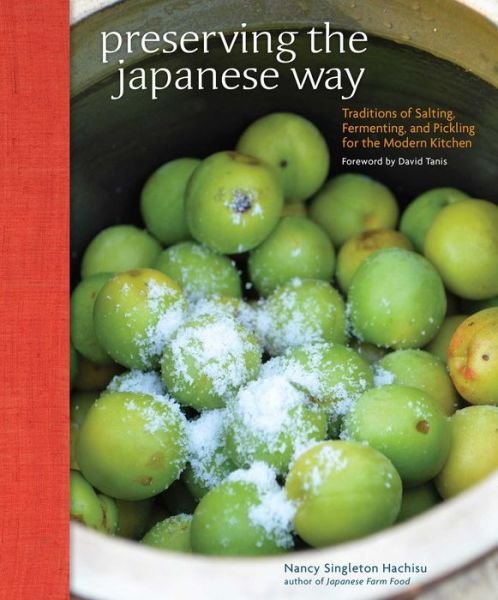 Cover for Nancy Singleton Hachisu · Preserving the Japanese Way: Traditions of Salting, Fermenting, and Pickling for the Modern Kitchen (Gebundenes Buch) (2015)