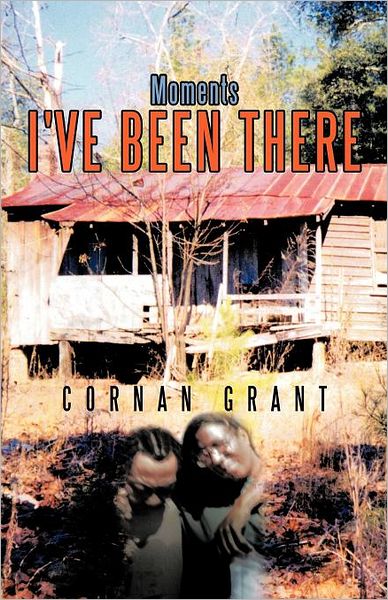 Cover for Cornan Grant · I've Been There (Paperback Book) (2011)