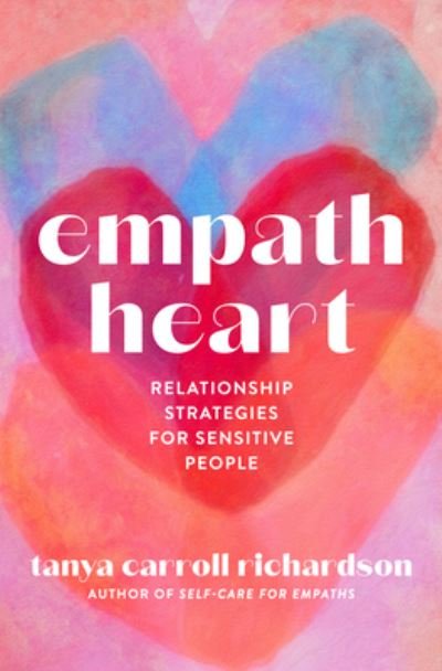 Cover for Tanya Carroll Richardson · Empath Heart: Relationship Strategies for Sensitive People (Taschenbuch) (2023)