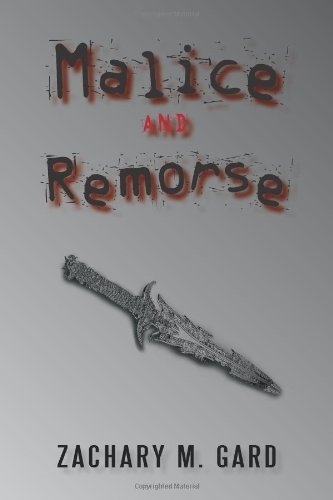 Cover for Zachary M. Gard · Malice and Remorse (Paperback Book) (2011)