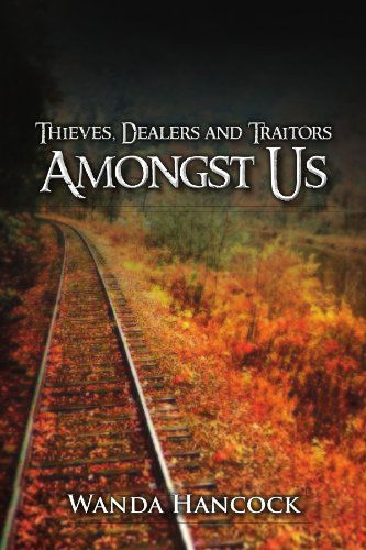 Cover for Wanda Hancock · Thieves, Dealers and Traitors Amongst Us (Pocketbok) (2011)