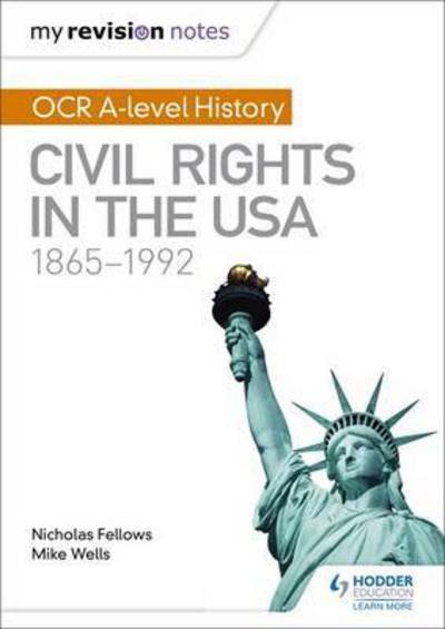 Cover for Mike Wells · My Revision Notes: OCR A-level History: Civil Rights in the USA 1865-1992 (Paperback Bog) (2017)
