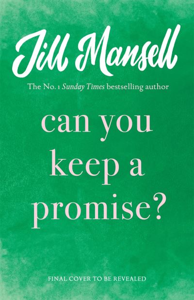 Cover for Jill Mansell · Promise Me: Escape with this irresistible romcom from the queen of feelgood fiction (Inbunden Bok) (2023)