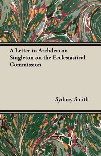 Cover for Sydney Smith · A Letter to Archdeacon Singleton on the Ecclesiastical Commission (Paperback Book) (2014)