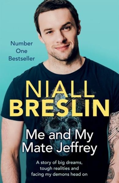 Cover for Niall Breslin · Me and My Mate Jeffrey: A story of big dreams, tough realities and facing my demons head on (Paperback Book) (2016)