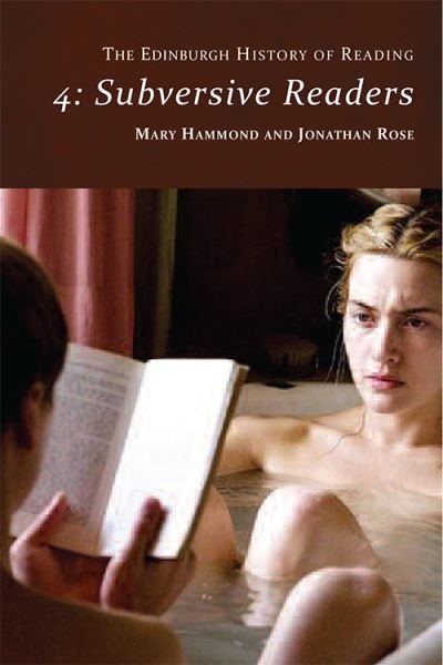 Cover for Rose  Jonathan · The Edinburgh History of Reading: Subversive Readers - The Edinburgh History of Reading (Paperback Bog) (2022)