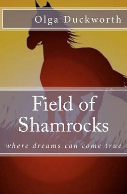 Cover for Olga Duckworth · Field of Shamrocks: Where Dreams Can Come True (Paperback Book) (2012)