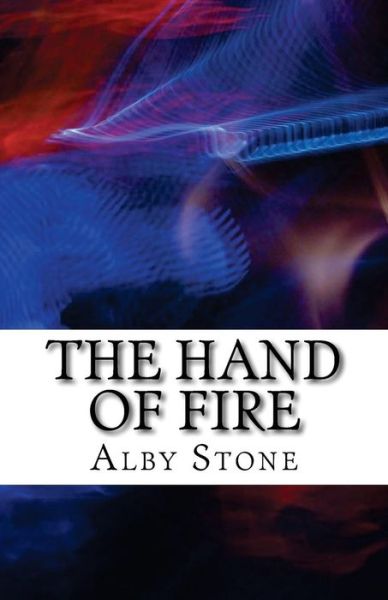 Cover for Alby Stone · The Hand of Fire (Paperback Book) (2013)